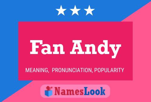 Fan Andy Name Poster