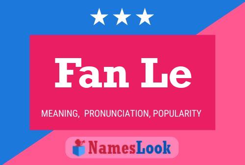 Fan Le Name Poster