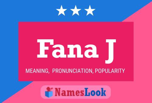 Fana J Name Poster