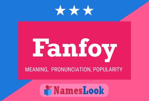 Fanfoy Name Poster