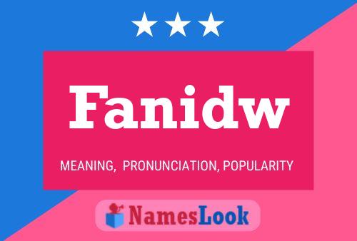 Fanidw Name Poster