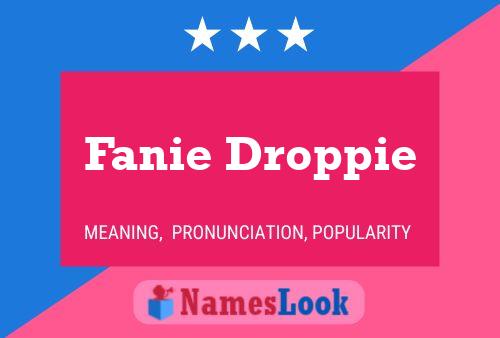 Fanie Droppie Name Poster