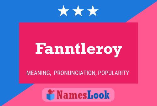 Fanntleroy Name Poster