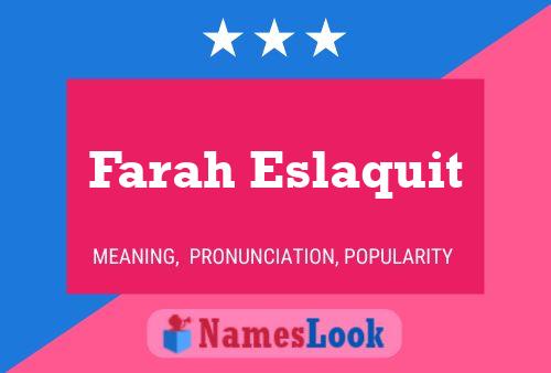 Farah Eslaquit Name Poster