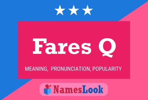 Fares Q Name Poster