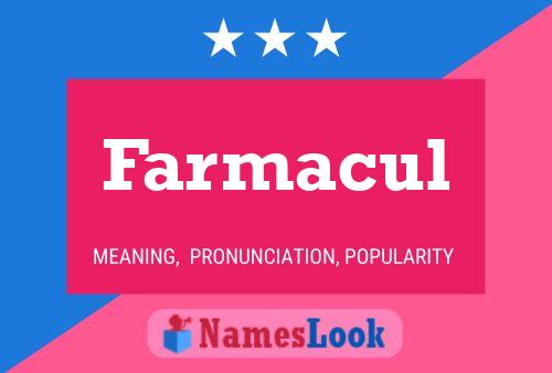 Farmacul Name Poster