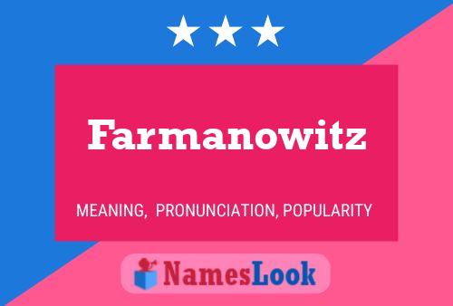 Farmanowitz Name Poster