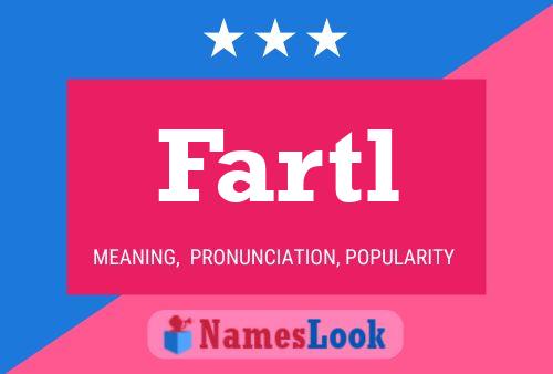 Fartl Name Poster