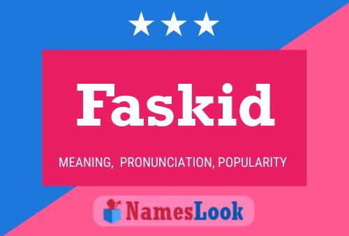 Faskid Name Poster