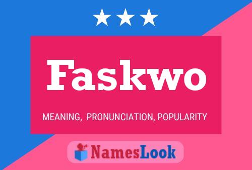 Faskwo Name Poster