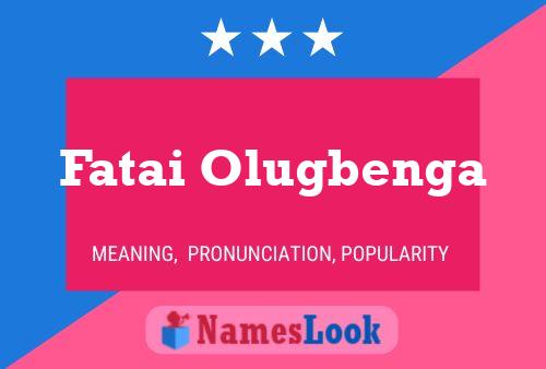 Fatai Olugbenga Name Poster