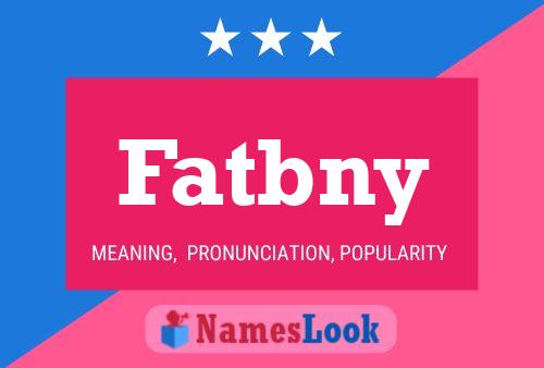 Fatbny Name Poster