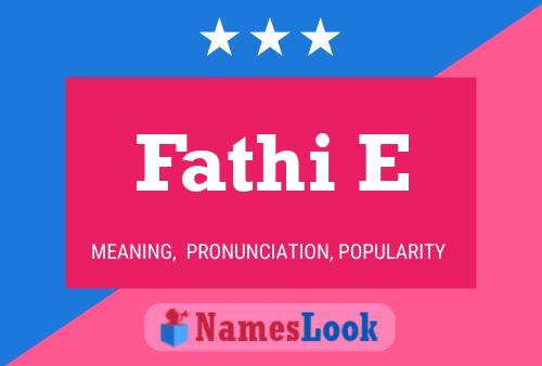 Fathi E Name Poster