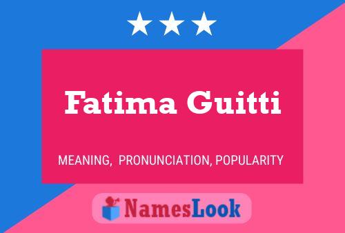 Fatima Guitti Name Poster