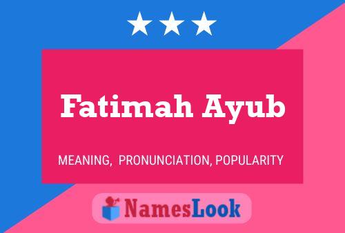 Fatimah Ayub Name Poster