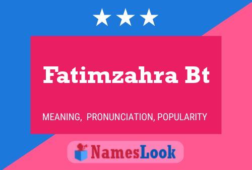 Fatimzahra Bt Name Poster