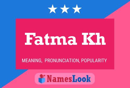 Fatma Kh Name Poster