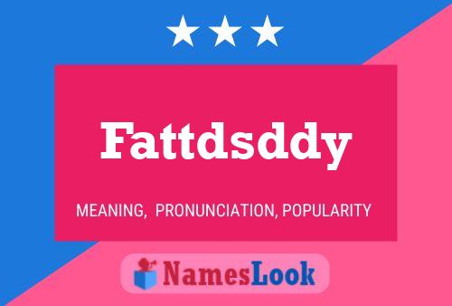 Fattdsddy Name Poster