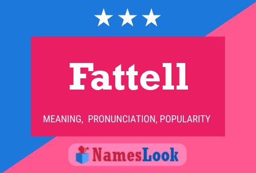 Fattell Name Poster