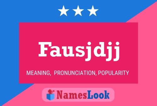 Fausjdjj Name Poster