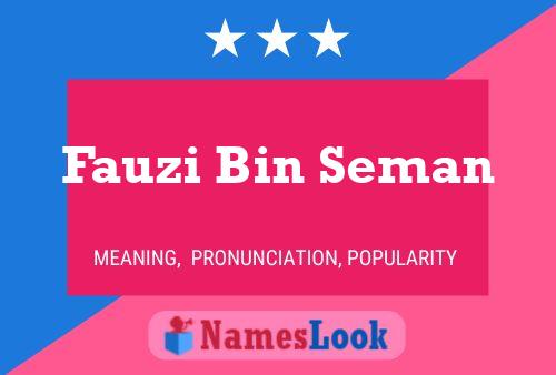 Fauzi Bin Seman Name Poster