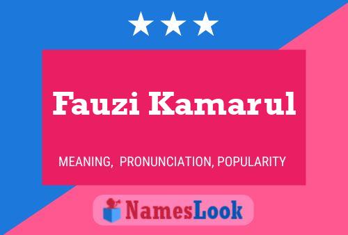 Fauzi Kamarul Name Poster