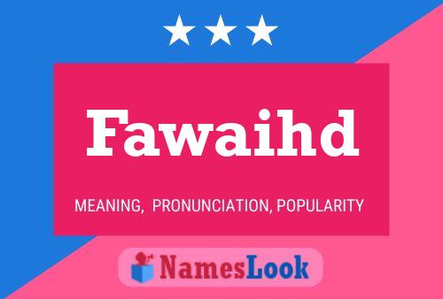 Fawaihd Name Poster