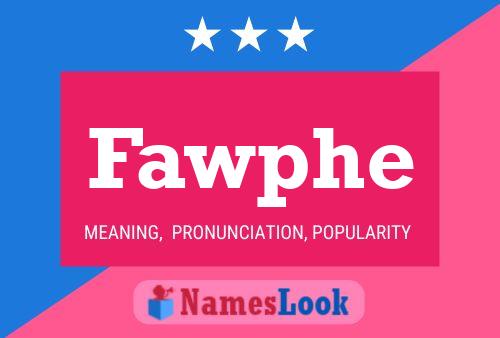 Fawphe Name Poster