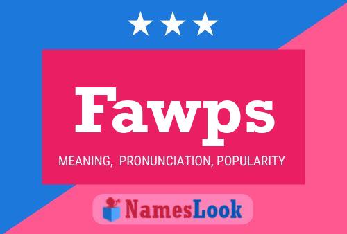 Fawps Name Poster