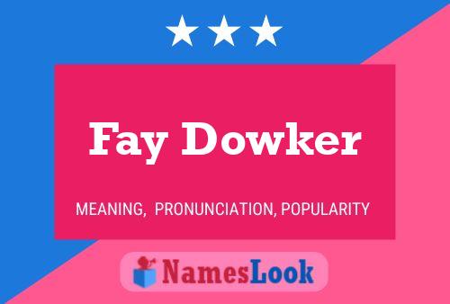 Fay Dowker Name Poster