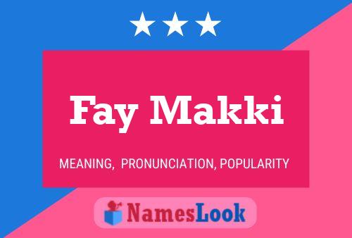 Fay Makki Name Poster