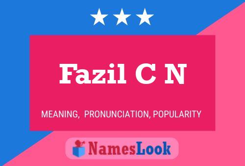 Fazil C N Name Poster