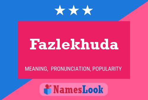 Fazlekhuda Name Poster