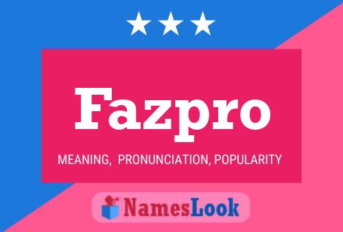 Fazpro Name Poster