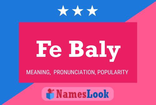 Fe Baly Name Poster