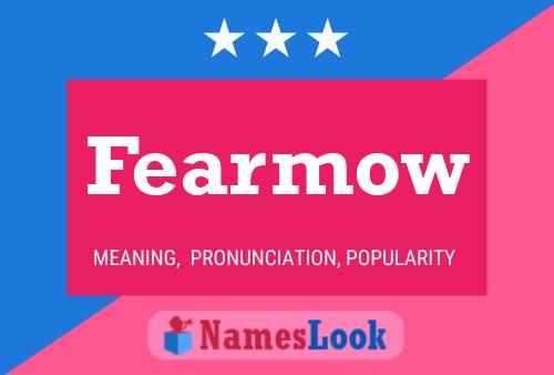 Fearmow Name Poster