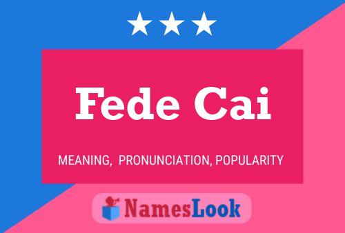 Fede Cai Name Poster