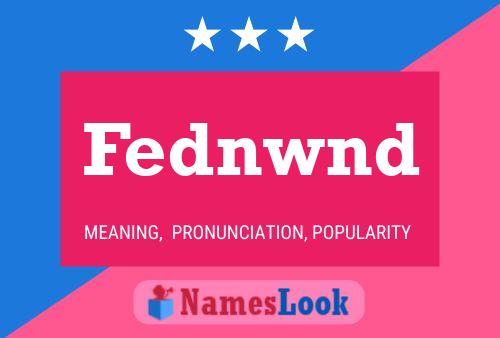 Fednwnd Name Poster