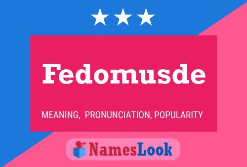 Fedomusde Name Poster