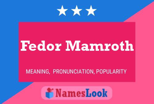 Fedor Mamroth Name Poster