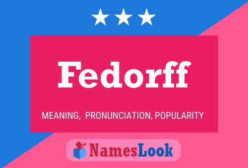 Fedorff Name Poster