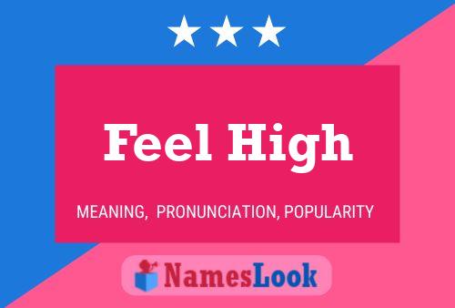 Feel High Name Poster