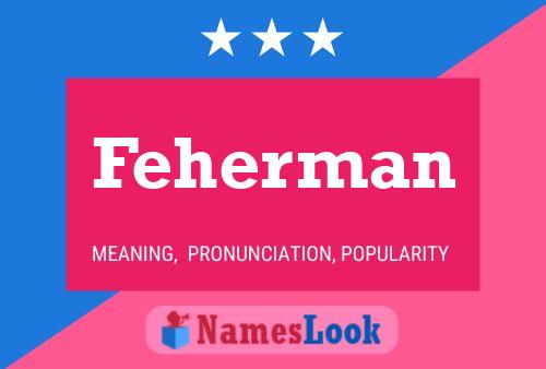 Feherman Name Poster