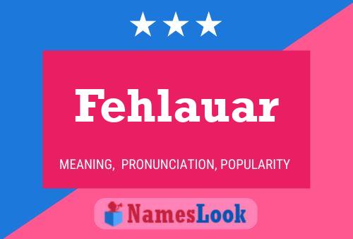 Fehlauar Name Poster