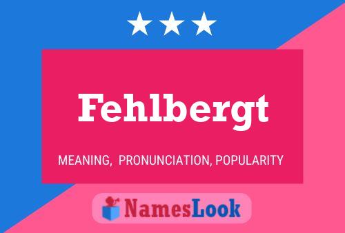 Fehlbergt Name Poster