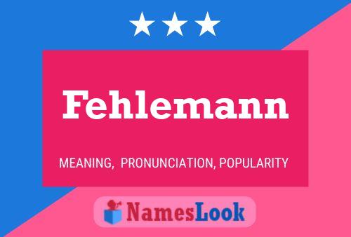 Fehlemann Name Poster