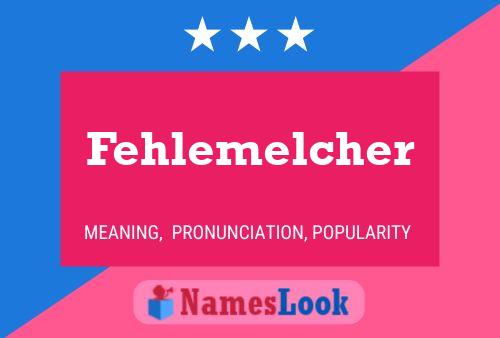 Fehlemelcher Name Poster