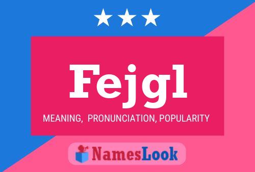 Fejgl Name Poster