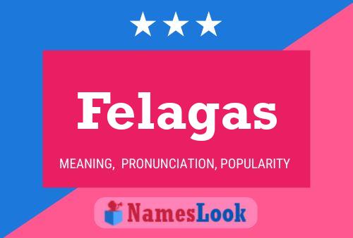 Felagas Name Poster