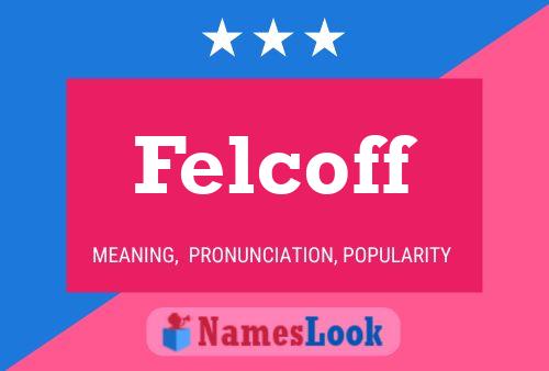 Felcoff Name Poster